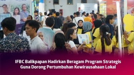 Bangun Kewirausahaan! Pameran Bisnis Terbesar IFBC Hadir di Kalimantan