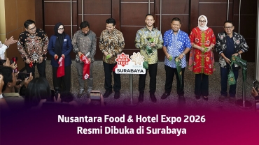 Nusantara Food & Hotel Expo 2026 Resmi Dibuka di Surabaya, Hadirkan Ruang Pertemuan Industri F&B dan Hospitality Jawa Timur