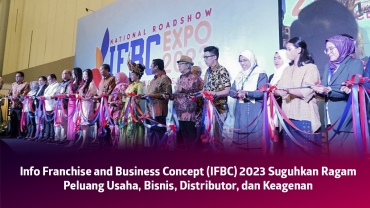 Hadir Kembali di ICE BSD Tangerang, IFBC 2023 Berikan Solusi & Referensi Terkini Berwirausaha