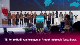 TEI ke-40 Resmi Dibuka, Hadirkan Keunggulan Produk Indonesia Tanpa Batas