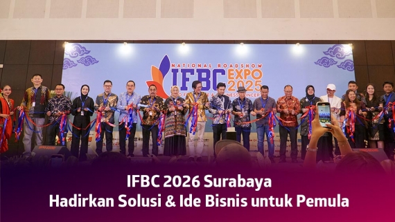 Jaring Ratusan Peluang Usaha, IFBC 2026 Surabaya Hadirkan Solusi & Ide Bisnis untuk Pemula
